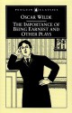 The Importance of Being Earnest and Other Plays - Oscar Wilde