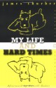 My Life and Hard Times - James Thurber