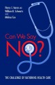 Can We Say No?: The Challenge of Rationing Health Care - Henry J. Aaron, William B. Schwartz, Melissa Cox