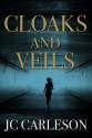 Cloaks and Veils - J.C. Carleson