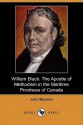 William Black: The Apostle of Methodism in the Maritime Provinces of Canada (Dodo Press) - John Maclean