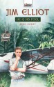 Jim Elliot: He Is No Fool - Irene Howat