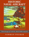 Historic Naval Aircraft: From the Pages of Naval History Magazine - Norman Polmar