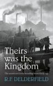 Theirs Was the Kingdom (Swann family saga) - R F Delderfield