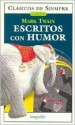 Escritos con Humor (Clasicos de Siempre/Cuentos) - Mark Twain