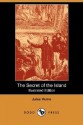 The Secret of the Island (Illustrated Edition) (Dodo Press) - Jules Verne, W.H.G. Kingston, C. H. Barban