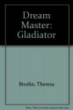 Dream Master Gladiator - Theresa Breslin, Clifford Norgate