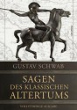 Sagen Des Klassischen Altertums - Gustav Schwab