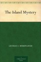 The Island Mystery - George A. Birmingham