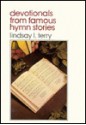 Devotionals From Famous Hymn Stories - Lindsay Terry