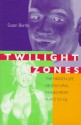 Twilight Zones: The Hidden Life of Cultural Images from Plato to O.J. - Susan Bordo