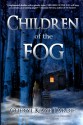 Children of the Fog - Cheryl Kaye Tardif