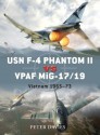 USN F-4 Phantom II vs VPAF MiG-17/19: Vietnam 1965-73 - Peter E. Davies, Jim Laurier