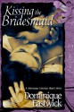 Kissing the Bridesmaid (Finally Ever After) - Dominique Eastwick