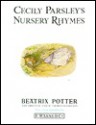 Cecily Parsley's Nursery Rhymes - Beatrix Potter