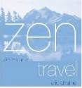 Zen and the Art of Travel - Eric Chaline