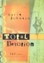 Total Devotion: 365 Days to Hang Tight with Jesus - Kevin Johnson