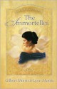 The Immortelles - Gilbert Morris, Lynn Morris