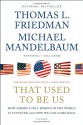 That Used to Be Us: How America Fell Behind in the World It Invented and How We Can Come Back - Thomas L. Friedman, Michael Mandelbaum