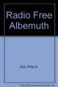 Radio Free Albemuth - Philip K. Dick