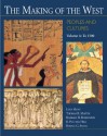 The Making of the West: Peoples and Cultures, Volume A: To 1500 - Lynn Hunt, Thomas R. Martin, Barbara H. Rosenwein, R. Po-chia Hsia