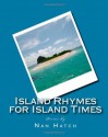 Island Rhymes for Island Times - Nan Hatch, Gordon Ross, Ken Yagelski