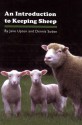 An Introduction to Keeping Sheep - Jane Upton, Dennis Soden, Denis Soden