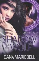 Shadow of the Wolf - Dana Marie Bell