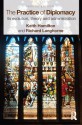 The Practice of Diplomacy: Its Evolution, Theory and Administration - Keith Hamilton, Professor Richard Langhorne