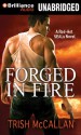 Forged in Fire - Trish McCallan, Angela Dawe