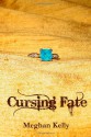 Cursing Fate - Meghan Kelly