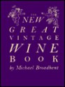 New Great Vintage Wine Book, The - Michael Broadbent