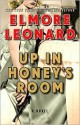 Up in Honey's Room - Elmore Leonard