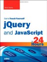 Sams Teach Yourself Jquery and JavaScript in 24 Hours - Brad Dayley