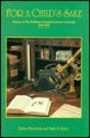 For a Child's Sake: History of the Children's Hospital, Denver, Colorado, 1910-1990 - Rickey Lynn Hendricks, Mark S. Foster