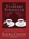 The Teaberry Strangler (A Tea Shop Mystery, #11) - Laura Childs