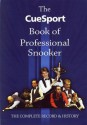 The CueSport Book of Professional Snooker: The Complete Record & History - Eric N. Hayton, John Dee