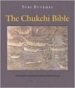 The Chukchi Bible - Yuri Rytkheu, Ilona Yazhbin Chavasse