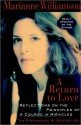 A Return to Love: Reflections on the Principles of A Course in Miracles - Marianne Williamson