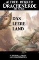 Das Leere Land - Episode 28 (DrachenErde - die Serie) (German Edition) - Alfred Bekker, Die Serie, DrachenErde, Steve Mayer