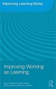 Improving Working as Learning - Alan Felstead, Alison Fuller, Nick Jewson, Lorna Unwin