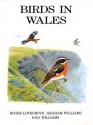 Birds in Wales - Roger Lovegrove, Iolo Williams, Graham Williams