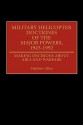 Military Helicopter Doctrines of the Major Powers, 1945-1992: Making Decisions about Air-Land Warfare - Matthew Allen