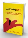 Suddenly Solo: A LifeStyle Road Map For The Mature, Widowed or Divorced Man - Harold (Hal) Spielman, Marc Silbert, Bill Novelli