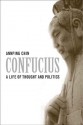 Confucius: A Life of Thought and Politics - Annping Chin