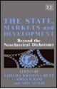 The State, Markets, and Development: Beyond the Neoclassical Dichotomy - Amitava Krishna Dutt