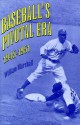 Baseball's Pivotal Era, 1945-1951 - William Marshall