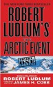 Robert Ludlum's (TM) The Arctic Event (A Covert-One novel) - Robert Ludlum, James H. Cobb