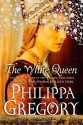 The White Queen - Philippa Gregory