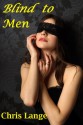 Blind to Men - Chris Lange